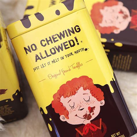No chewing allowed - "No Chewing Allowed" truffles. The No Chewing Allowed brand debuted recently, serving up truffles with a twist: like the brand name implies, consumers should let the truffles melt on their tongue rather than chewing them, according to their Facebook video. "Our fine Truffles are uniquely defined by their taste, smoothness and melting profile.